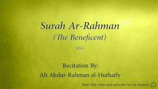 Surah Ar Rahman The Beneficent   055   Ali Abdur Rahman al Huthaify   Quran Audio