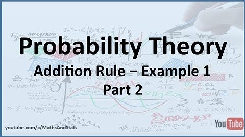 Probability Theory: Addition Rule Example 1 - Part 2