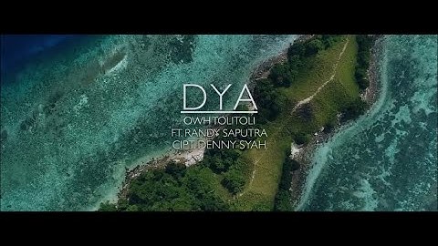 DYA - Owhh Tolitoli (Feat Randy Saputra) [Official Music Video]