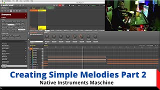 Maschine Tutorials for Beginners: Creating Simple Melodies (Part 2)