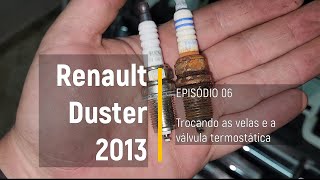 Renault Duster 2013 - Trocando as velas e válvula termostática - Episódio 06