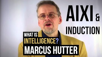 Marcus Hutter - What is Intelligence?  AIXI & Induction