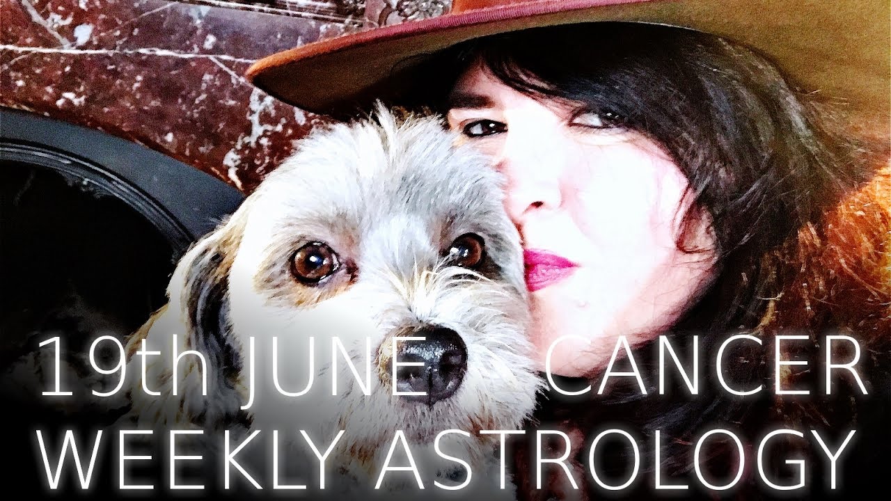 Cancer Weekly Astrology Forecast 19th June 2017