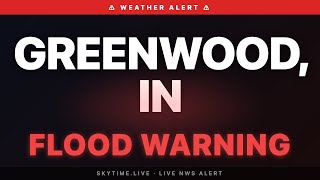 🔴 Flood Warning — Greenwood, IN | Weather Alert