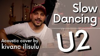 Slow Dancing - U2 (Acoustic Cover)