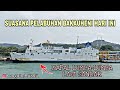 PELABUHAN BAKAUHENI HARI INI