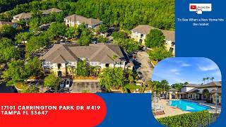 17101 Carrington Park DR #419 Tampa FL 33647