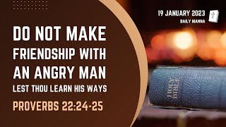 Proverbs 22:24-25 | Make No Friendship With An Angry Man | Daily Manna News