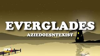 AZIEDOESNTEXIST - Everglades (Lyrics)