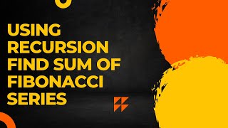 Using recursion find sum of fibonacci series