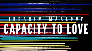 Ibrahim Maalouf - CAPACITY TO LOVE (Official Album Trailer)