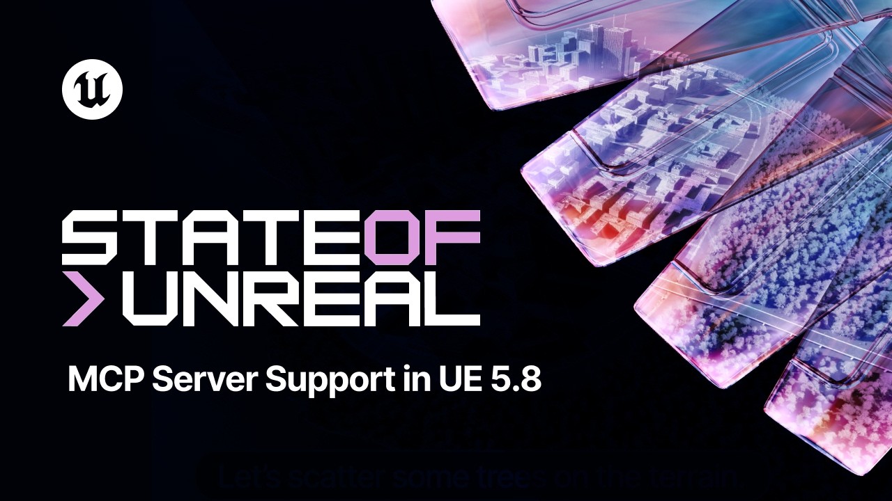 Model Context Protocol (MCP) Server Support in UE 5.8 | State of Unreal | Unreal Fest Chicago 2026