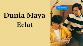 Dunia Maya - Eclat | Lyrics