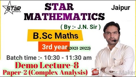 Demo Lecture-8/ B.Sc.Part-3 /paper-2 COMPLEX ANALYSIS/maths by j.n.sir iit-jam m.sc.  CLASSES
