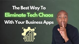 The Best Way To Eliminate Tech Chaos In Your Business