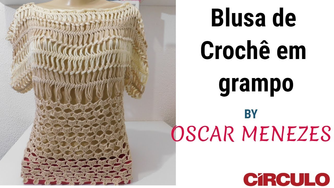 Blusa de Crochê em Grampo tamanho P Passo a Passo  Professor Oscar Menezes