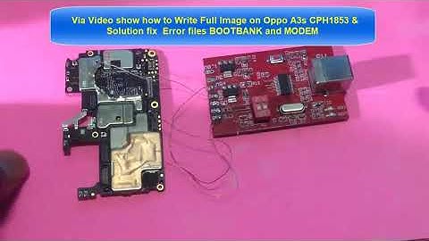 How to Write Full Image on Oppo A3s CPH1853 & Solution fix  Error files ABOOTBANK and MODEM