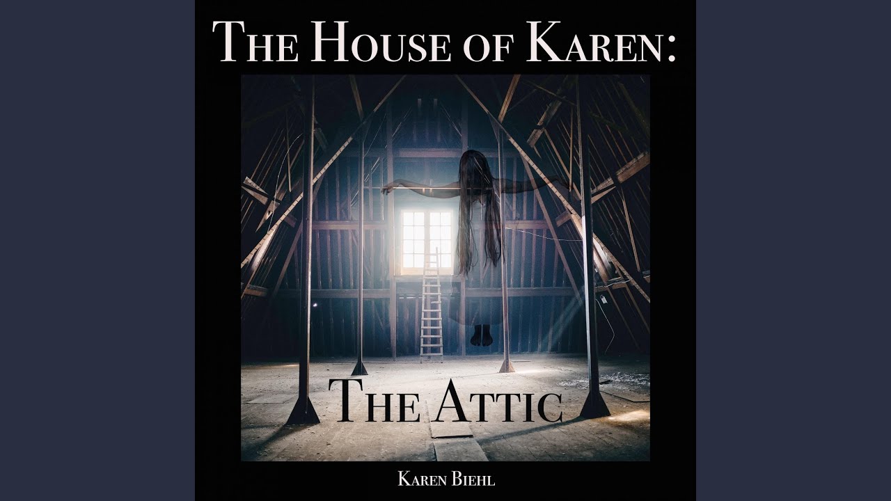 The House of Karen The Attic YouTube