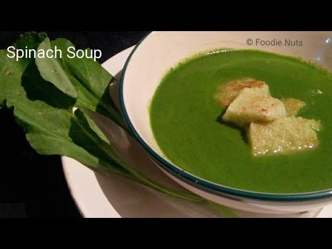 Spinach Soup || Palak ka Soup ( Cure Anemia With This Soup) - Foodie Nuts