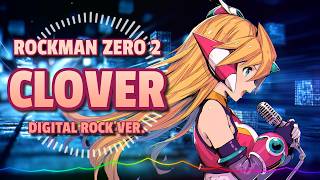 Rockman Zero 2 - Clover / Digital Rock ver. |Sheer's Dream Music