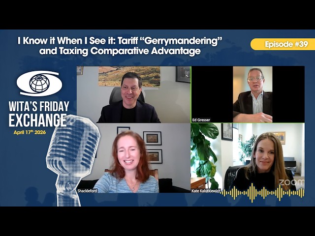 Ep. 39: I Know it When I See it: Tariff "Gerrymandering" and Taxing Comparative Advantage