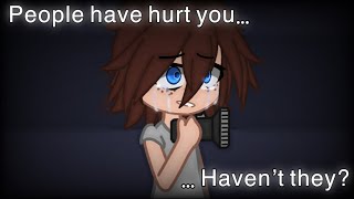 People have hurt you… Haven’t they? //FNAF//Michael Afton//Angst// Michael Angst//Meme//Gacha