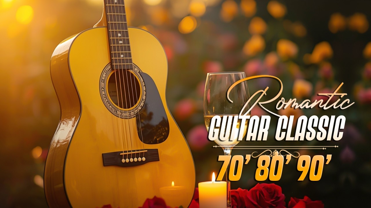 Romantic Classical Guitar Music Gives You a Wonderful Feeling, Deeply Relaxing Guitar Songs