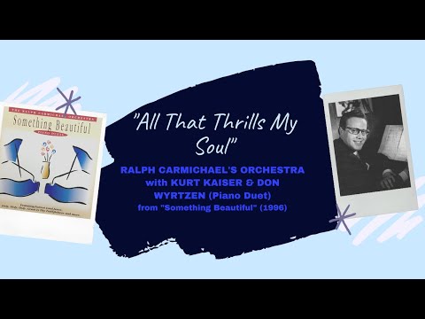 "All That Thrills My Soul Is Jesus" - Ralph Carmichael with Kurt Kaiser & Don Wyrtzen (1996)