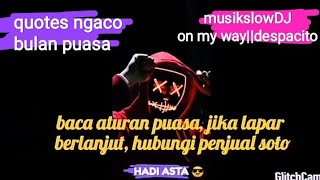 Quotes lucu kata kata ngaco bulan puasa #🎼musik on my way alan walker||despacito