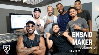 Ensaio Maker vol.5 | Parte 2 (Deixe-me Ir / Lady / Convite | cover) - Sente o Clima Samba Clube