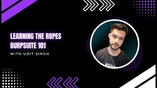 Getting Started With Burp Suite by Udit Singh | UpgradeMore | Workshop