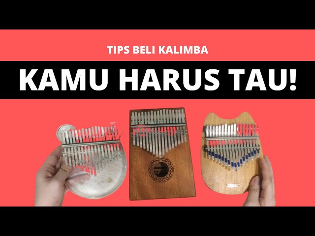 NONTON INI SEBELUM BELI KALIMBA | Tips Beli Kalimba class=