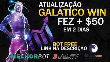 MELHOR BOT GALÁTICO WIN - MAIS DE $50 DOLARES EM 2 DIAS - ATUALIZAÇÃO BINARY DERIV BOT FREE 2022