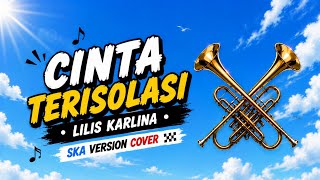 CINTA TERISOLASI - LILIS KARLINA ( SKA COVER BY LANGIT CERIA ) #liliskarlina #cintaterisolasi