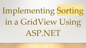 Implementing Sorting in a GridView Using ASP.NET