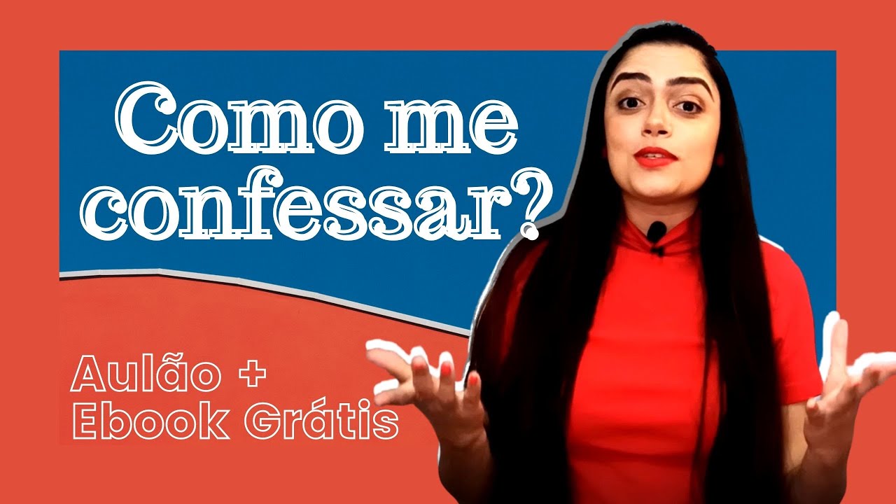 Como Se Confessar Bem O Que Pecado Pra Que Me Confessar O Que 