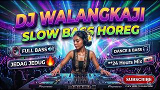 DJ WALANGKAJI SLOW BASS HOREG VIRAL TERBARU  | FULL BASS