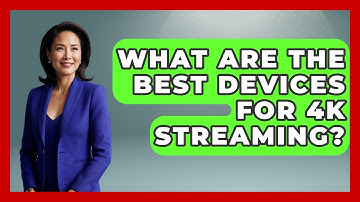 What Are The Best Devices For 4K Streaming? - NextGen Viewing and Audio