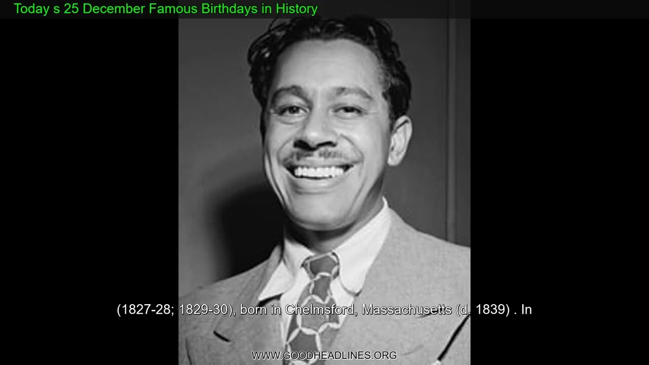 Today s 25 December Famous Birthdays in History