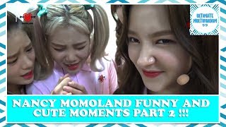 NANCY MOMOLAND MOST FUNNY & CUTE MOMENTS PART 2 !!!