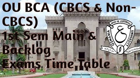 Ou BCA (CBCS)& Non-CBCS)|| 1st Sem Main& Backlog Exams|| Degree 1st sem time table