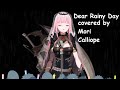 【vtuber中文】Dear Rainy Day covered by Mori Calliope 【中文歌詞+羅馬拼音】