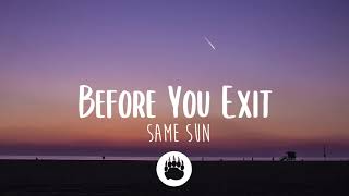 Before You Exit - Same Sun (Lyrics)