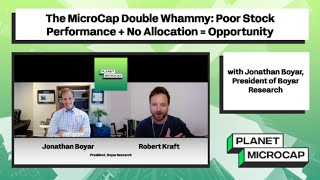 The MicroCap Double Whammy: Poor Stock Performance + No Allocation = Opportunity with Jonathan Boyar