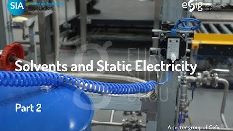 Solvents and static electricity - Part 2