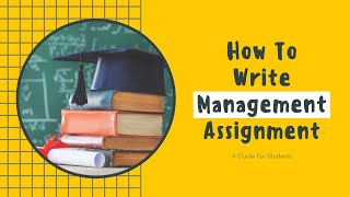 How to Write Management Assignment