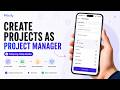 How to Create Projects as Project Manager in the Field Force Management App