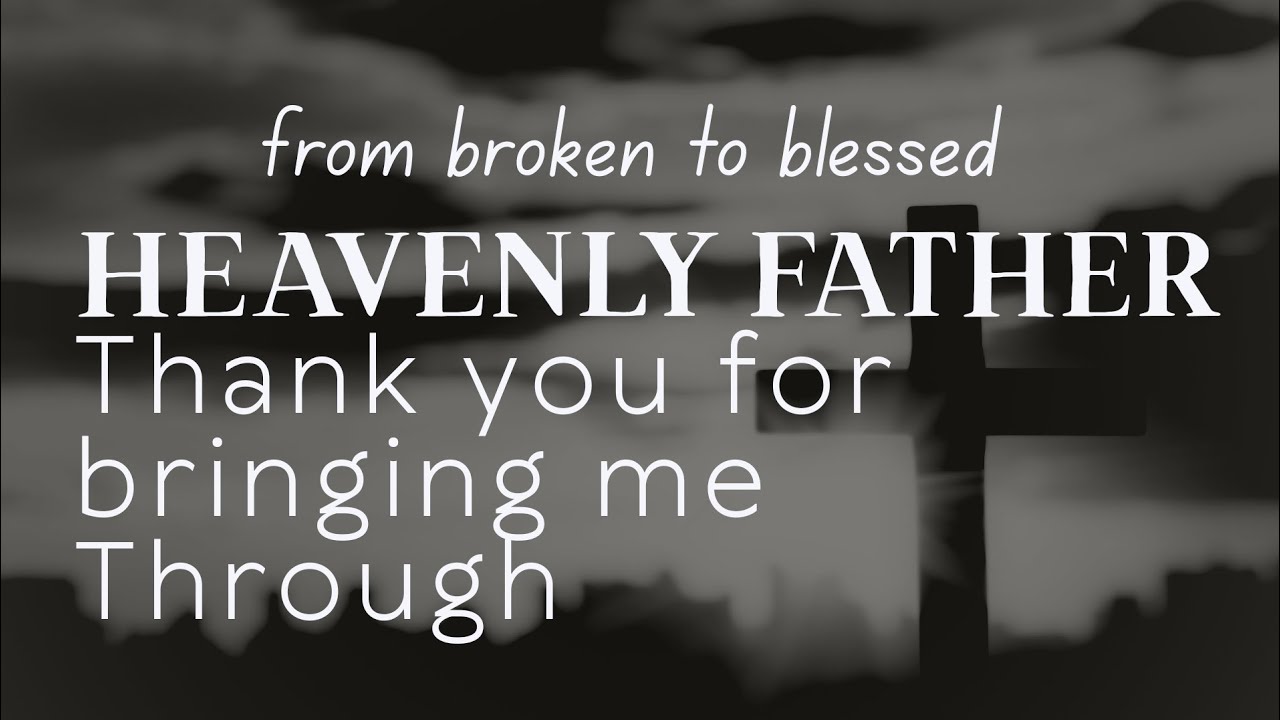 Heavenly Father, thank you for bringing me Through 🙏