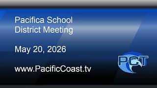 PSD 5/20/26 - Pacifica School District Meeting - May 20, 2026