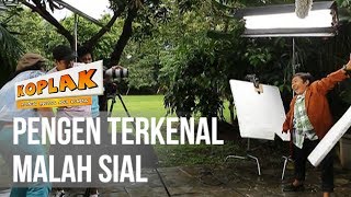 Koplak   Pengen Terkenal Malah Sial 22 Maret 2019